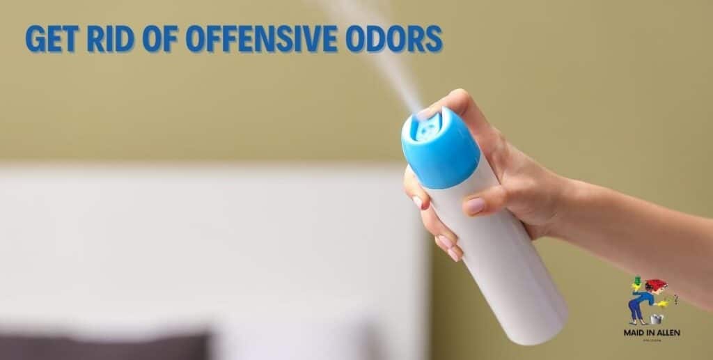 Get Rid of Offensive Odors