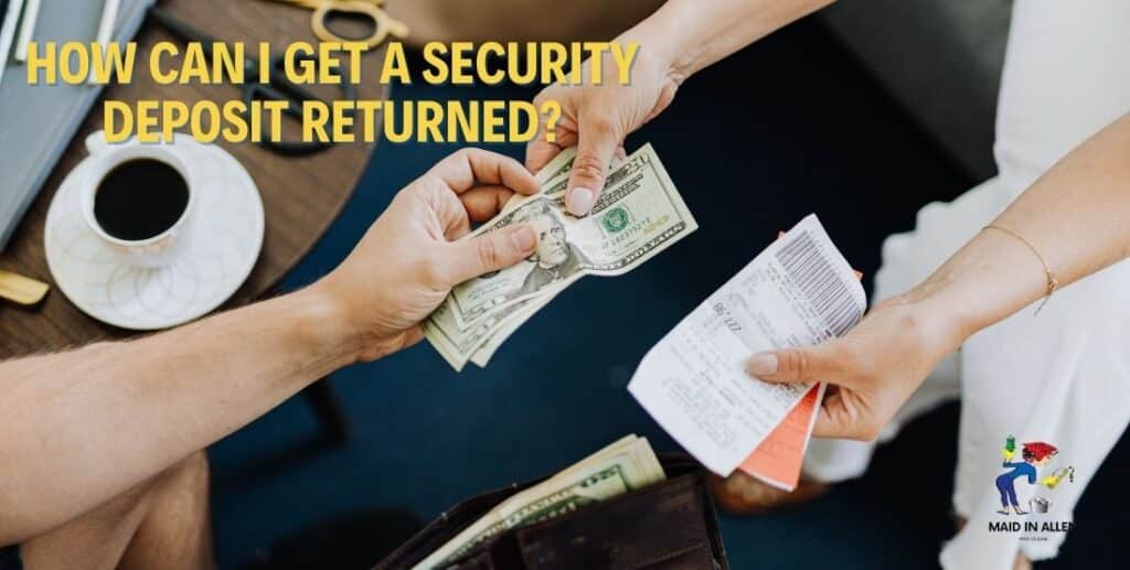How can I get a security deposit returned?