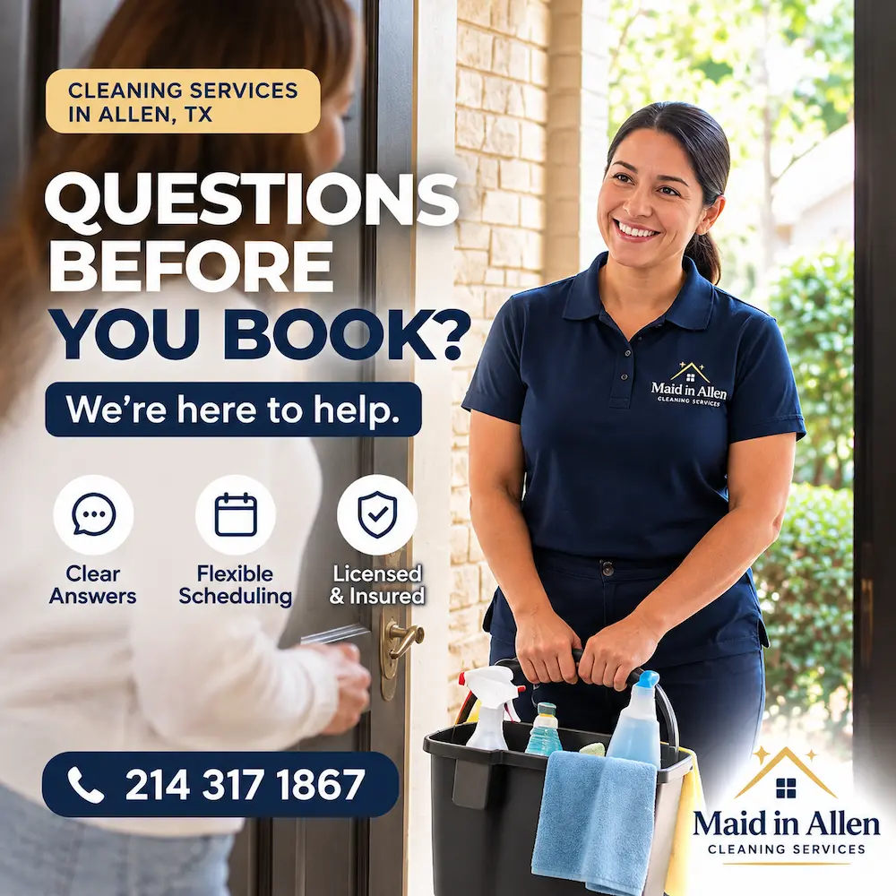 House Cleaning FAQ in Allen, TX Maid in Allen TX house cleaning in an Allen, TX home